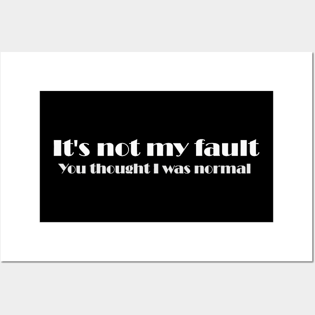 It's not my fault Wall Art by Airdale Navy